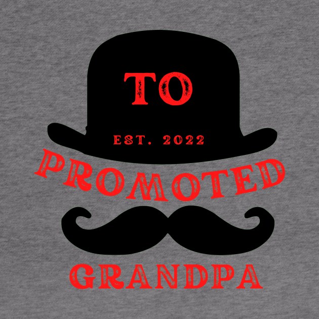 Promoted to Grandpa EST. 2022 by MAX